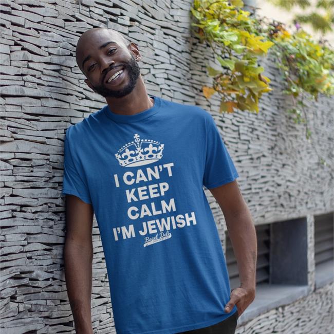 I Can't Keep Calm I'm Jewish T Shirts