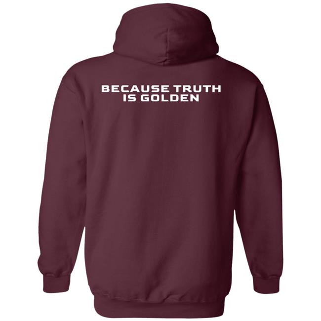 Meidastouch Store Meidas Touch Hoodie Bacause Truth Is Golden Hoodie Meidastouch Store Meidas Touch Hoodie Bacause Truth Is Golden Hoodie