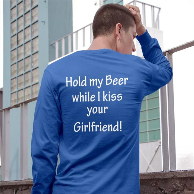 Hold My Beer While I Kiss Your Girlfriend Hoodie