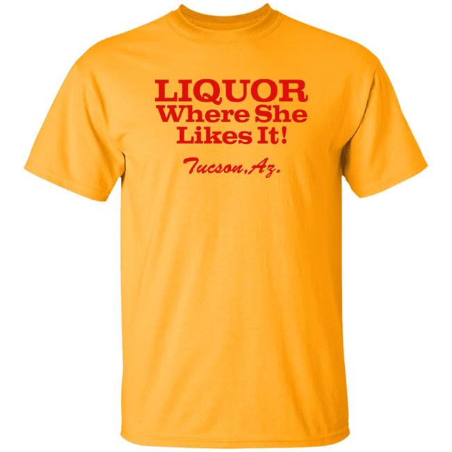 Nessa Barrett Liquor Where She Likes It Tucson Az Shirt Nessa Barrett Liquor Where She Likes It Tucson Az Shirt
