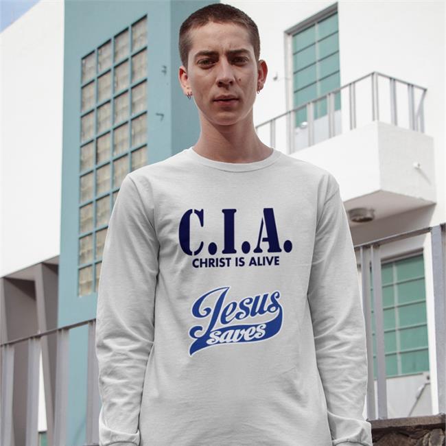 Cia Christ Is Alive Jesus Saves Shirts