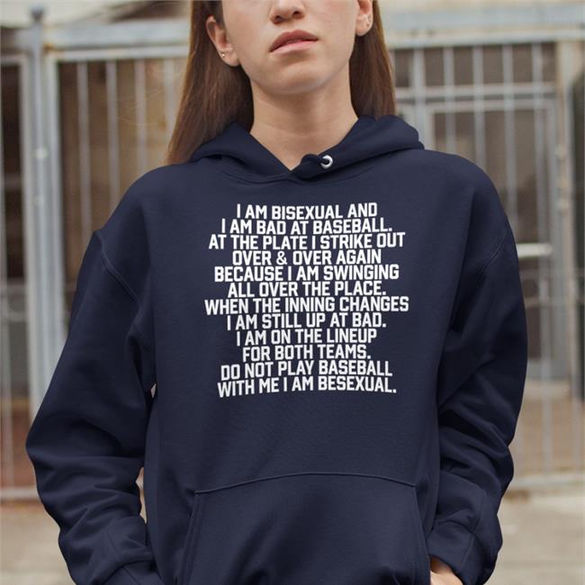 I Am Bisexual And I Am Bad At Baseball Shirt