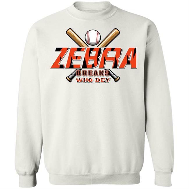 Zebra Breaks Bengals Edition Shirt Zebra Breaks Who Dey Shirt Hoodie Sweatshirt Zebra Breaks Bengals Edition Shirt Zebra Breaks Who Dey Shirt Hoodie Sweatshirt