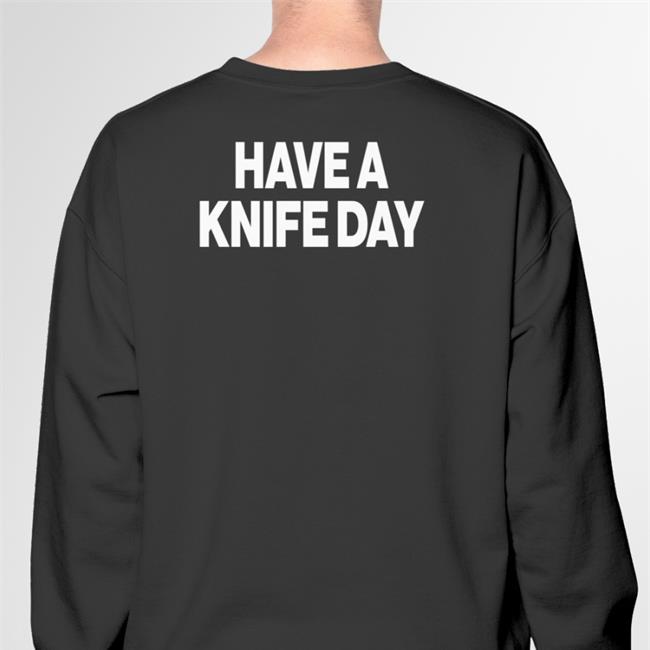 Poorly Translated Shirts l Have A Knife Day Hoodie Blue Poorly Translated Shirts l Have A Knife Day Shirt