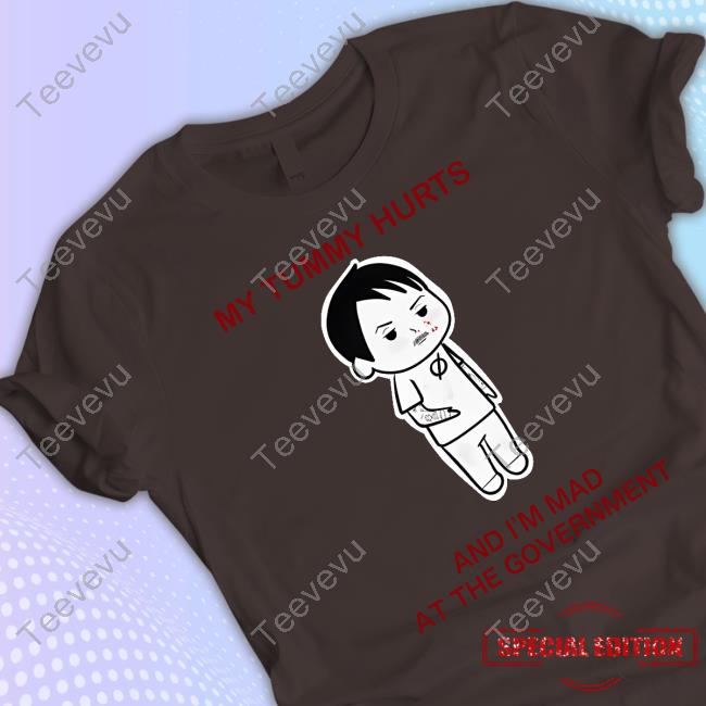 Official My Tummy Hurts And I'm Mad At The Government Shirt