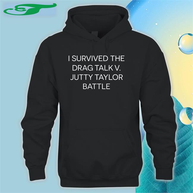 I Survived The Drag Talk V. Jutty Taylor Battle Tee