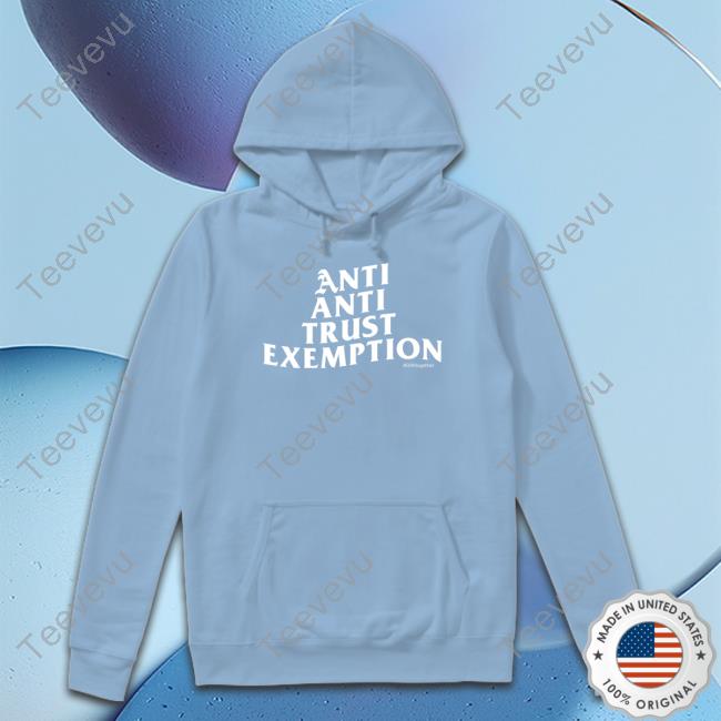 Anti Anti Trust Exemption New Shirt