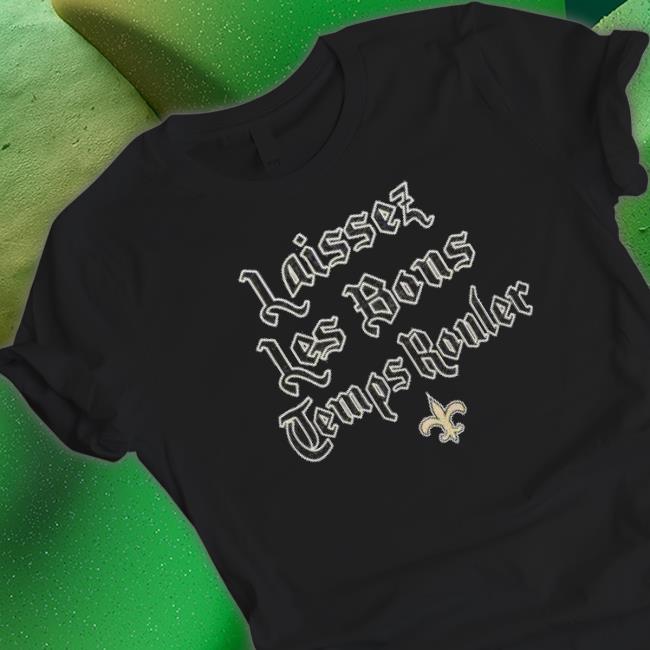 Saints Laissez Les Bons Temps Rouler Shirt