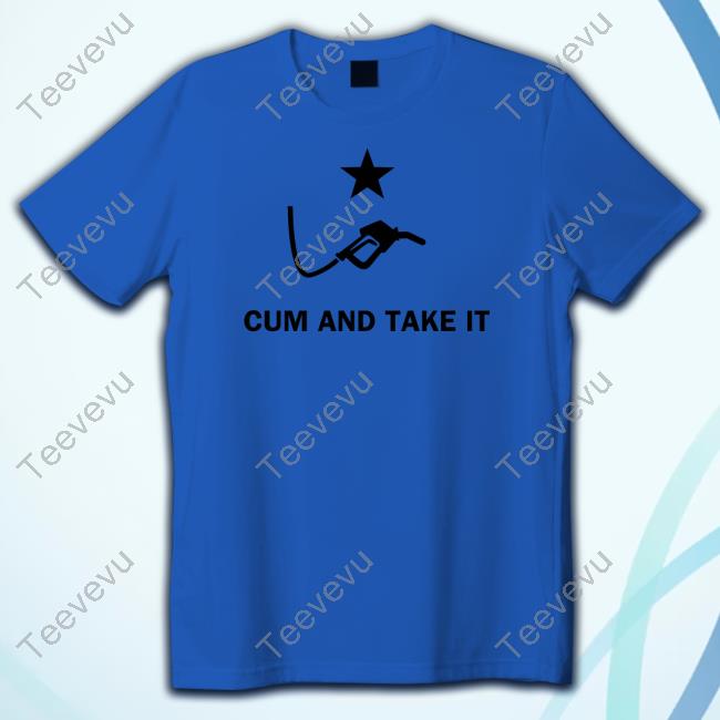 Diesel Fuel Cum And Take It Shirt