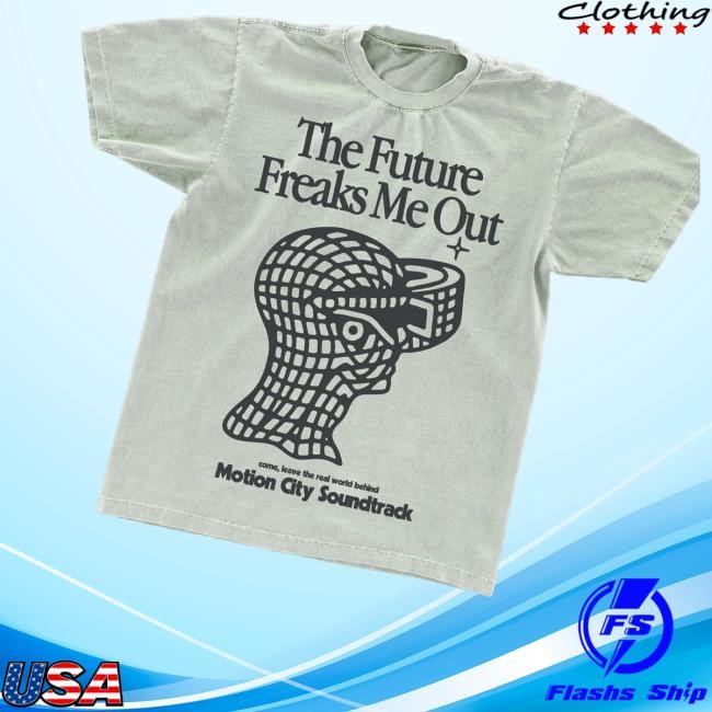 The Future Freaks Me Out Shirt