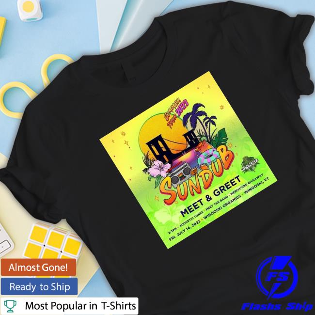 Official Summer Tour 2023 Sundub Meet And Greet July 14 Poster shirt, hoodie, tank top, sweater and long sleeve t-shirt