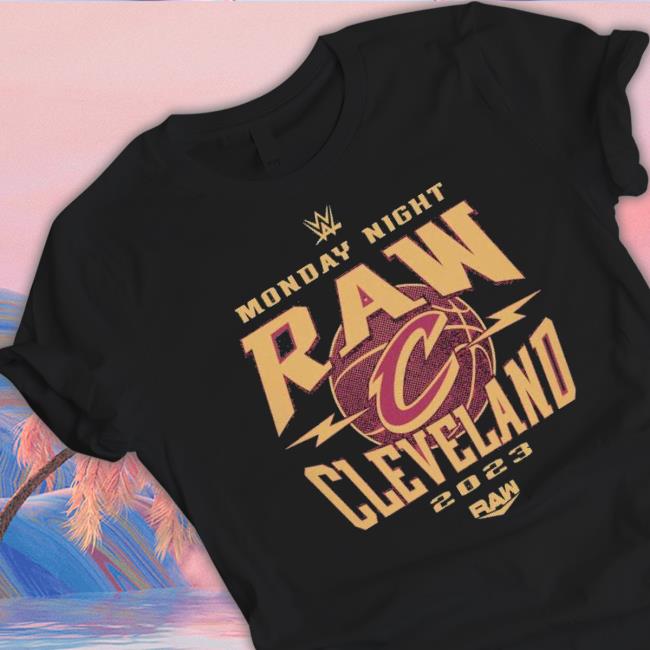 Original Raw X Cleveland Cavaliers Monday Night 2023 shirt