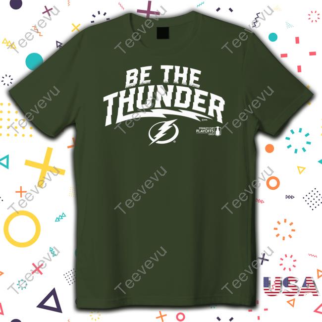 Tampa Bay Lightning Be The Thunder T Shirt