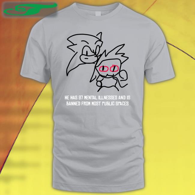 OnTheDownLoTho He Has 97 Mental Illnesses And Is Banned From Most Public Spaces T Shirt