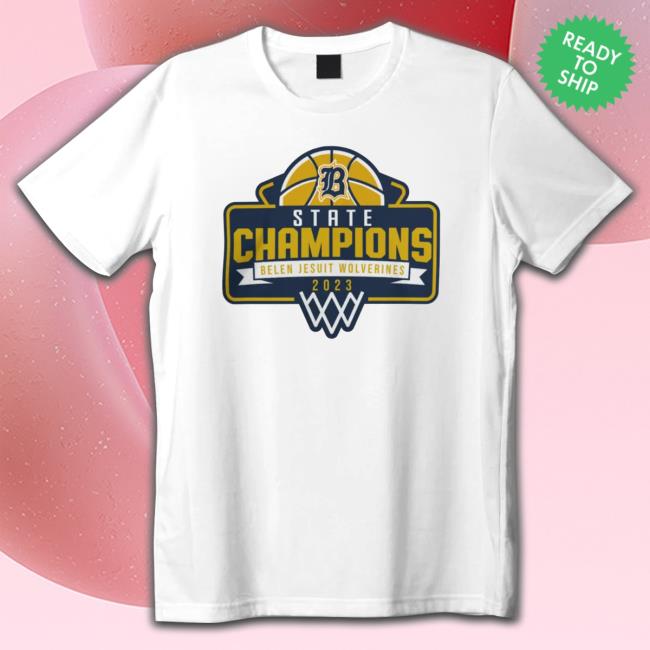 Belen Jesuit Wolverines Basketball 2023 State Champions shirt, hoodie, tank top, sweater and long sleeve t-shirt Belen Jesuit Wolverines Basketball 2023 State Champions Crewneck Sweatshirt
