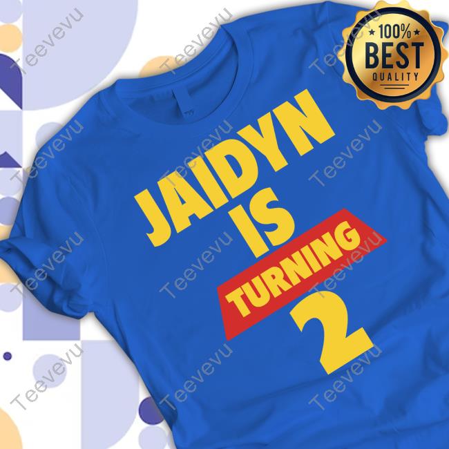 Jaidyn Is Turning 2 Shirt