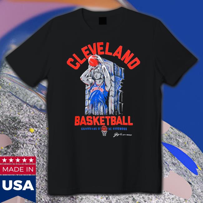 Cleveland Basketball Guardians Of The Hardwood Sweatshirts Cleveland Basketball Guardians Of The Hardwood t- shirt