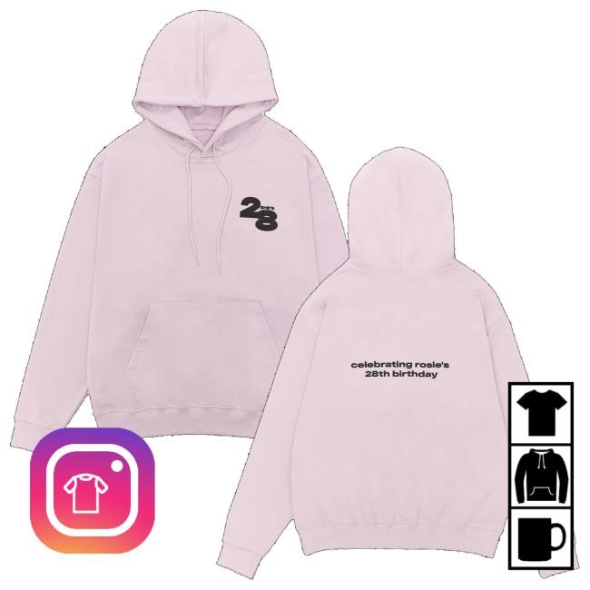 Rosesarerosie Merch Store Rosé She's 28 Hooded Sweatshirt