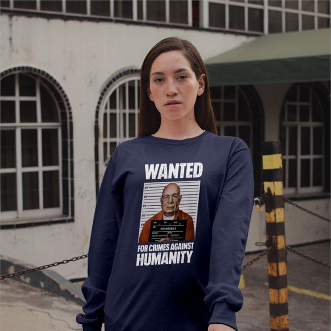 Wanted For Crimes Against Humanity T Shirt