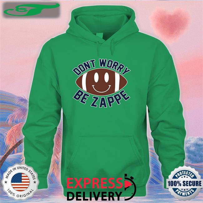 Don't Worry Be Z Hoodie