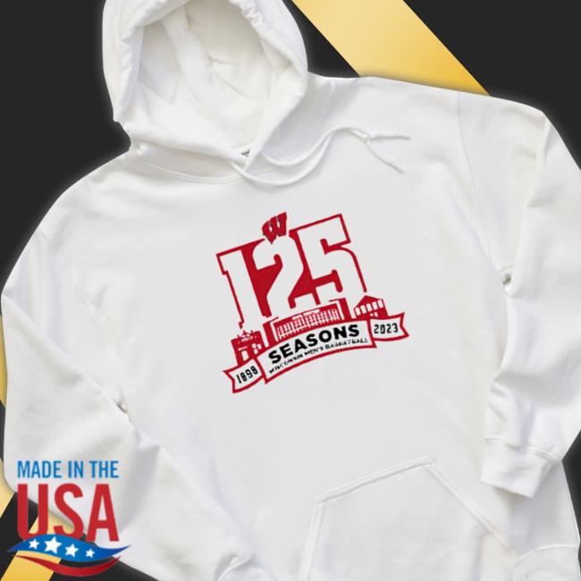 Wisconsin Badgers 125 Seasons 1898 2023 Logo Hooded Sweatshirt Wisconsin Badgers 125 Seasons 1898 2023 Logo T-Shirt
