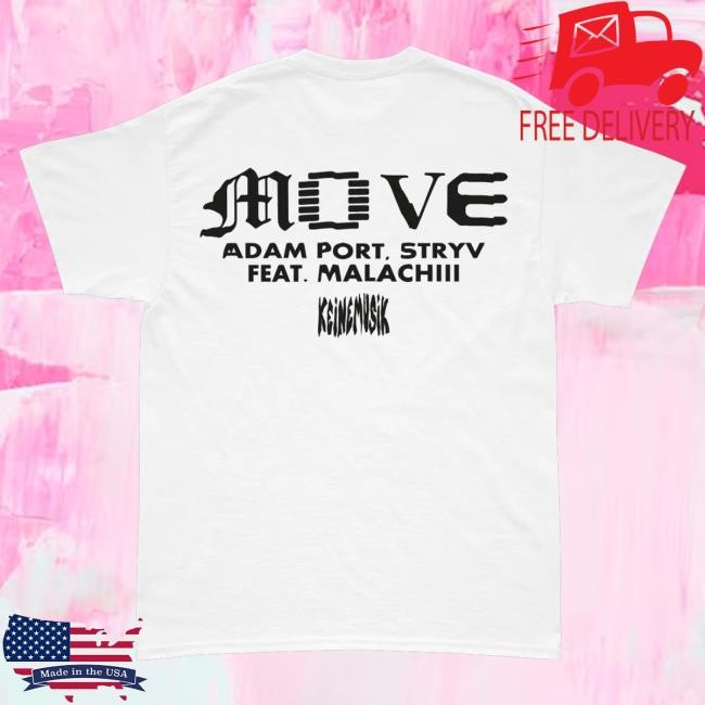 Keinemusik Merch Move Adam Sport Stryv Feat Malachiii White Shirts