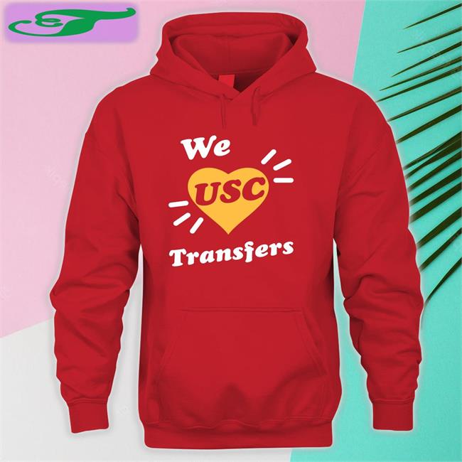 We Usc Transfers Hoodie