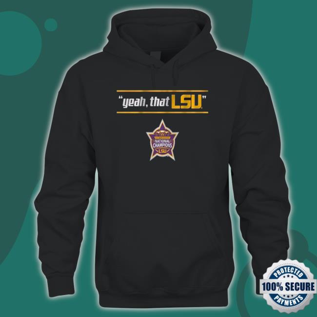 Yeah That Lsu National Champions Edition Shirt Yeah That Lsu National Champions Edition Shirt