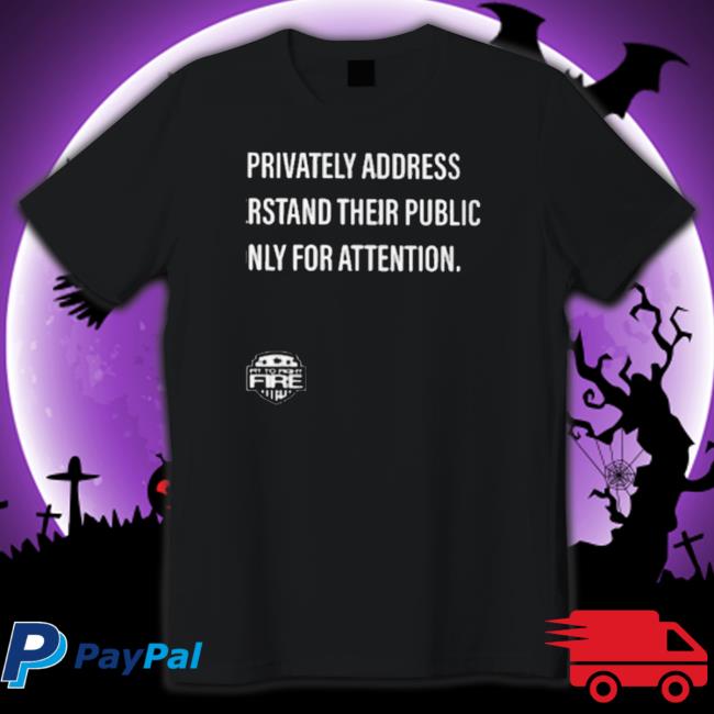 If They Can’T Privately Address You Then Understand Their Public Criticism T-shirt