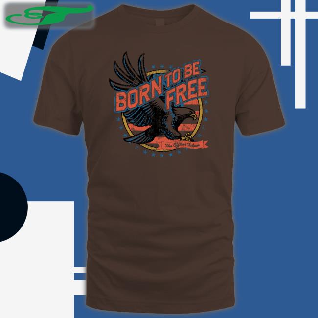 Officer Tatum Store Born To Be Free Shirt Born To Be Free Hoodie