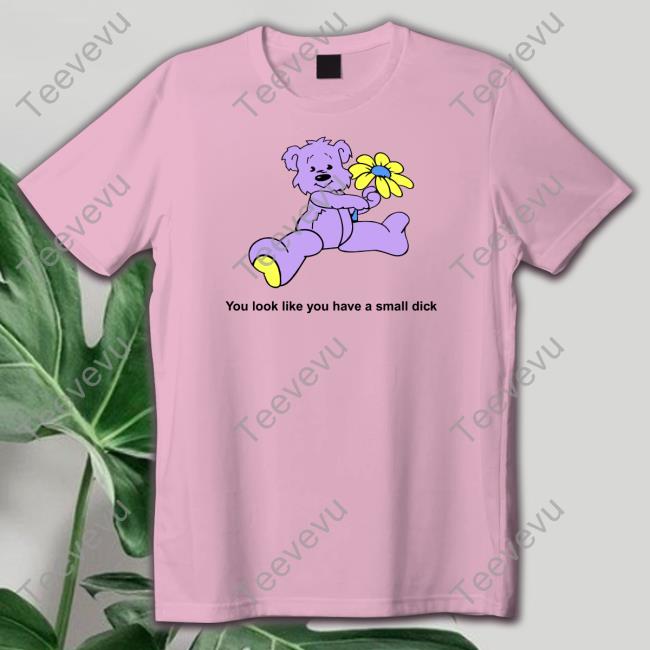 Uoobox Shop You Look Like You Have A Small Dick Tee