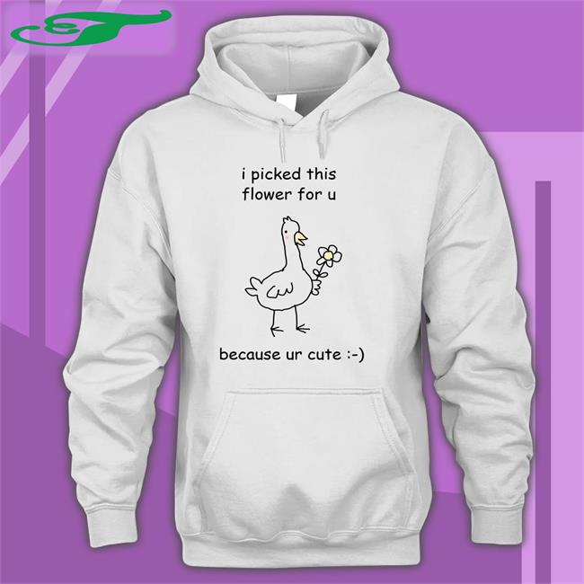 Stinky Katie Shop In Bio I Picked This Flower For U Because Ur Cute Hoodie Stinkykatie