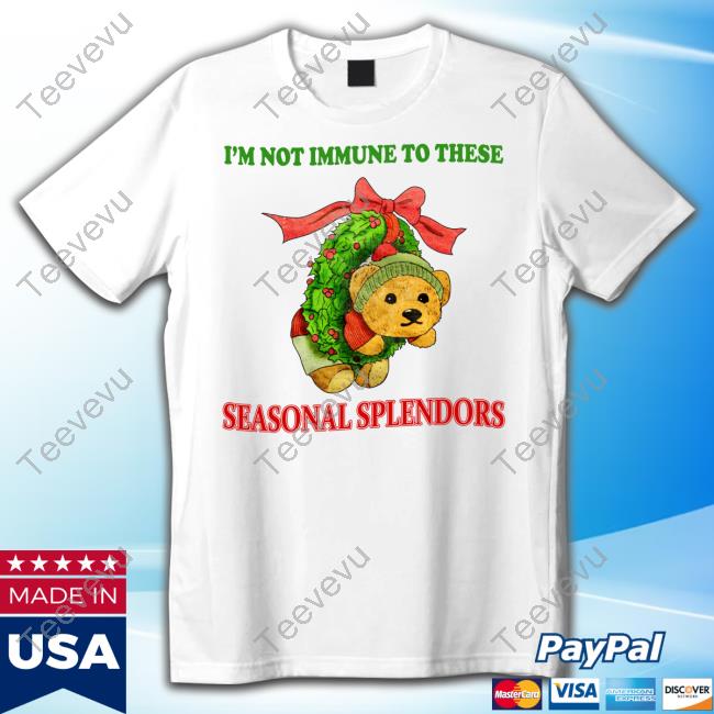 Justin's I'm Not Immune To These Seasonal Splendors Tee