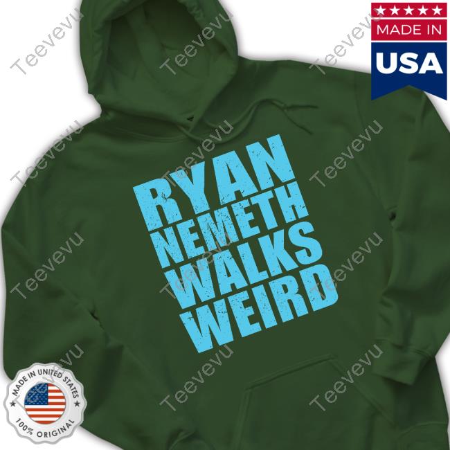 Ryan Nemeth Walks Weird Sweatshirt Ryan Nemeth Walks Weird T-Shirt, Hoodie, Tank Top, Sweater And Long Sleeve T-Shirt