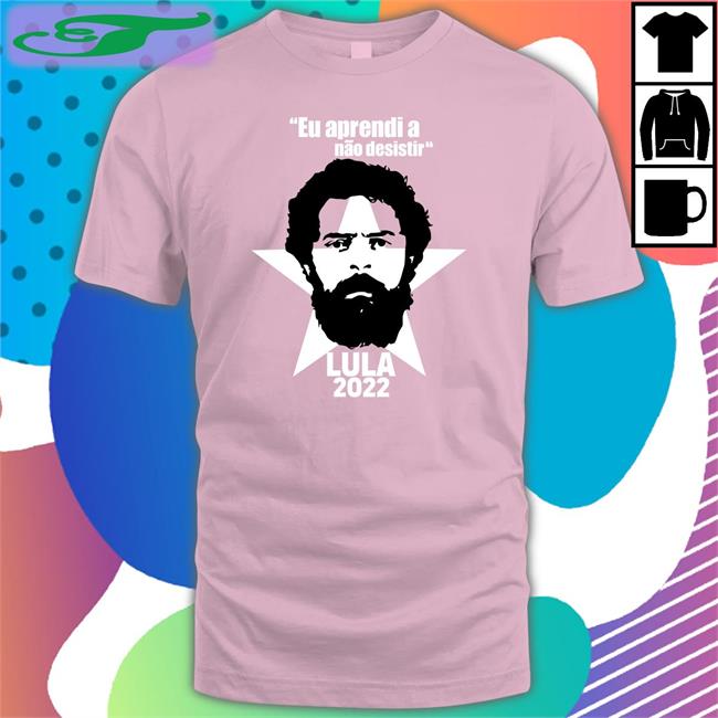 Eu Aprendi A Nao Desistir Lula 2022 Sweatshirt