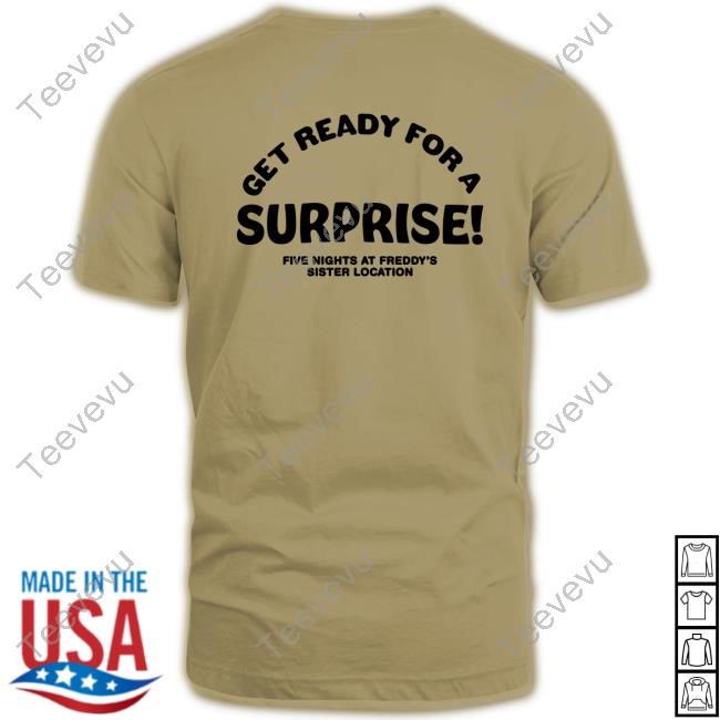Sister Location Get Ready For A Surprise Five Nights At Freddy's Sister Location Long Sleeve T Shirt Sister Location Get Ready For A Surprise Hoodie