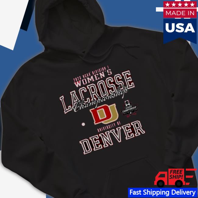 2023 Ncaa Division Iii Women’S Lacrosse Championship University Of Denver College Shirt 2023 Ncaa Division Iii Women’S Lacrosse Championship University Of Denver College shirt