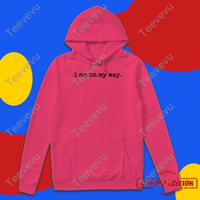 I Am On My Way Tees Isaacandersonuk I Am On My Way Shirt