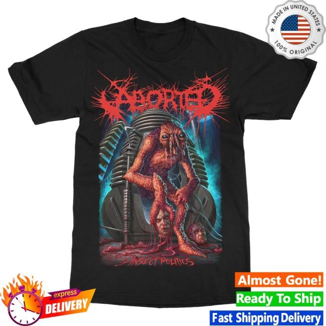 Original Indiemerchstore Merch Aborted Insect Politics Funny Shirt Original Indiemerchstore Merch Aborted Insect Politics t-shirt, hoodie, tank top, sweater and long sleeve t-shirt