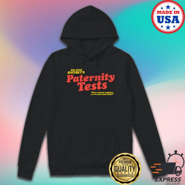 Snitsky Snitsky Paternity Tests shirt Snitsky Snitsky Paternity Tests shirt