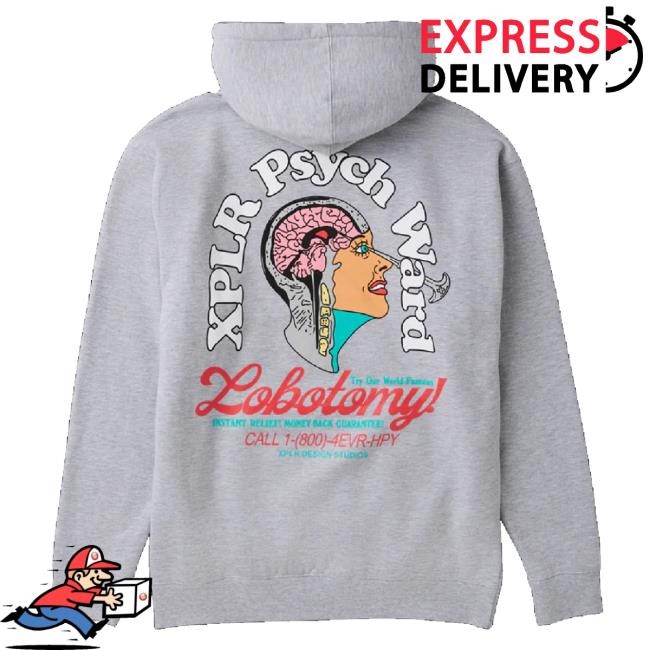 Trending Xplr Shop Xplr Psych Ward Lobotomy Shirt Grey Heather Xplr Shop Xplr Psych Ward Lobotomy Hoodie Sweatshirt Grey Heather