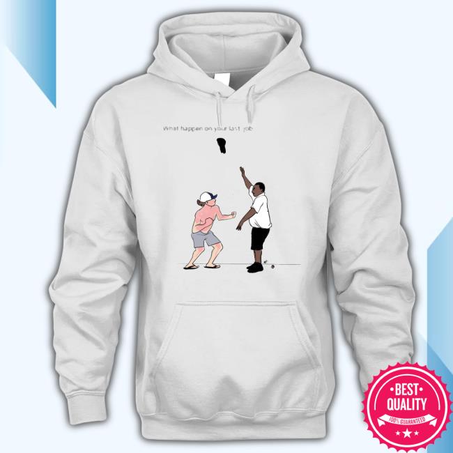 Trending What Happen On Your Last Job The Alabama Brawl Sweater Trending What Happen On Your Last Job The Alabama Brawl Hoodie Sweatshirt