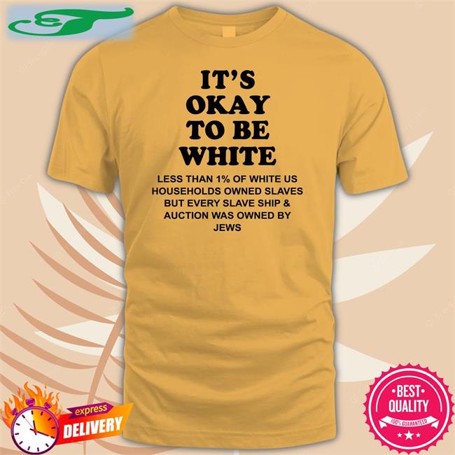 It's Okay To Be White Less Than 1 Percent Of White Us T Shirt Yourmomshousepodcast It's Okay To Be White Less Than 1 Percent Of White Us Shirt