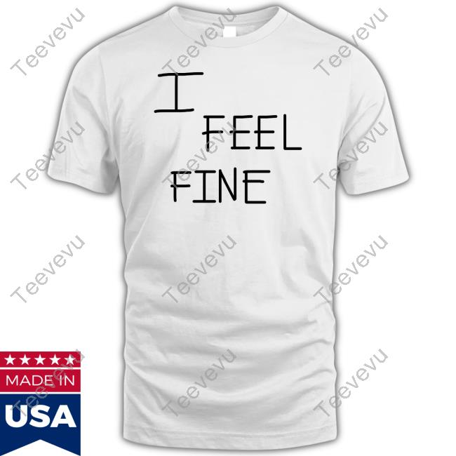 I Feel Fine Long Sleeve T Shirt