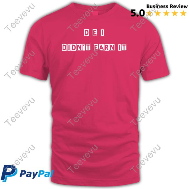 Dei Didn't Earn It Shirts Crypto Punkard Dei Didn't Earn It T-Shirt