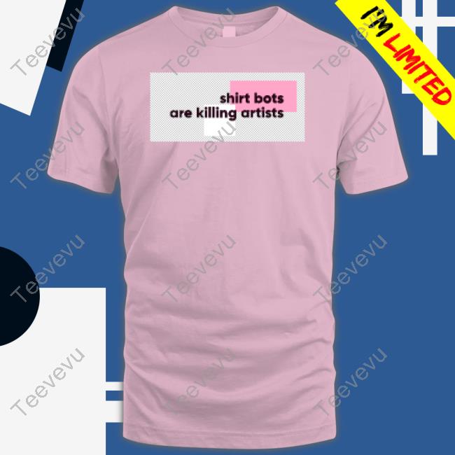 Fred Wood Shirt Bots Are Killing Artists Shirts
