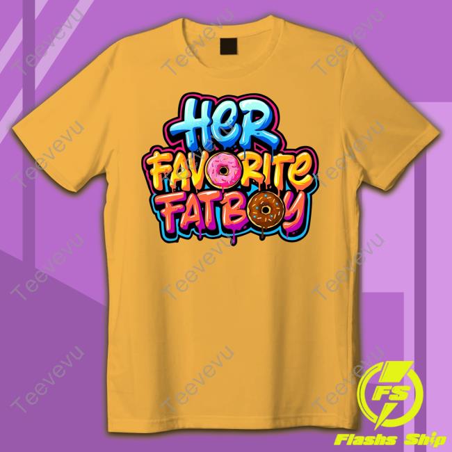 Fatboy Certified Her Favorite Fat Boy Donut Tee Shirt