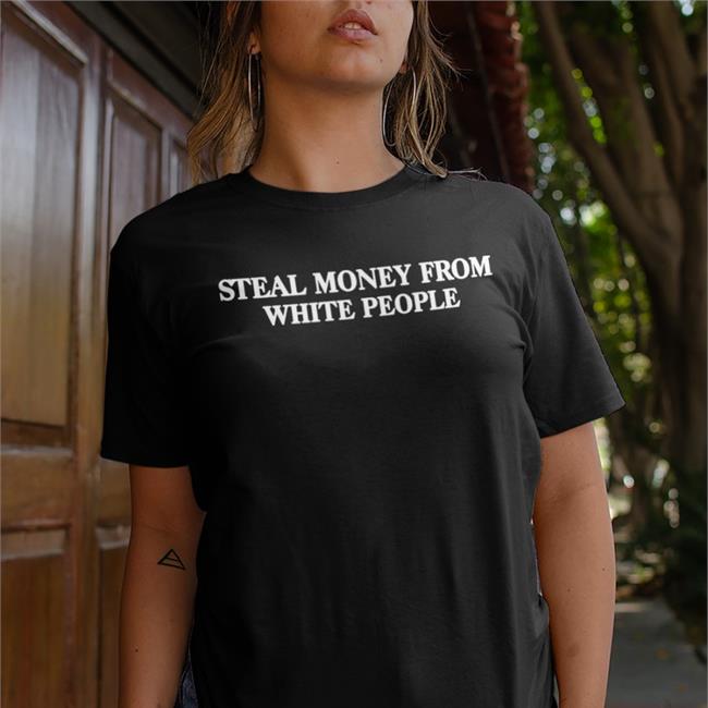 Steal Money From White People Hoodie Acehenny