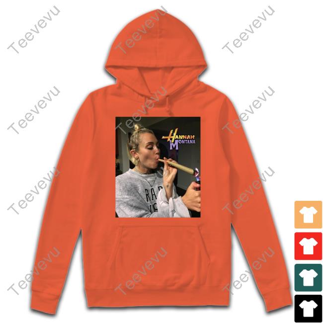 Hannah Montana Smoking Weed Hoodie Whitemarket Merch Hannah Montana Smoking Weed Tee Shirt