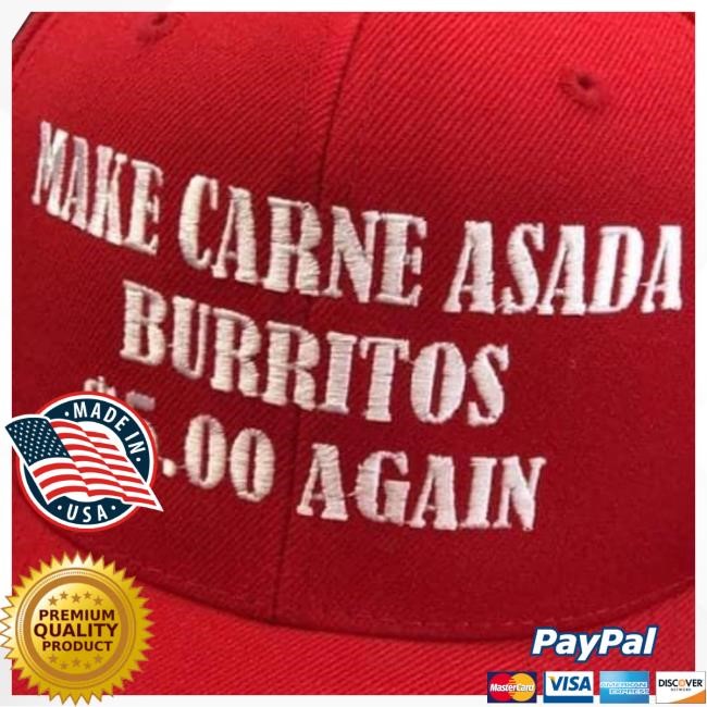 Make Carne Asada Burritos $5.00 Again Hats